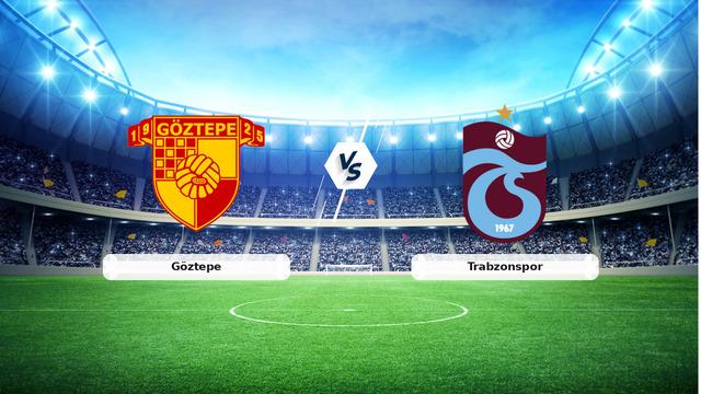 Göztepe-Trabzonspor maç